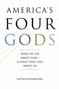 America's Four Gods: What We Say about God--& What That Says about Us