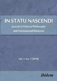 In Statu Nascendi  Journal of Political Philosophy and International Relations Vol. 1, No. 1 (2018)