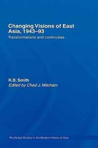 Changing Visions of East Asia, 1943-93