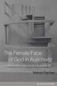 The Female Face of God in Auschwitz