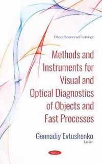 Methods and Instruments for Visual and Optical Diagnostics of Objects and Fast Processes