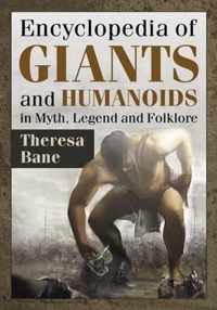 Encyclopedia of Giants and Humanoids in Myth, Legend and Folklore