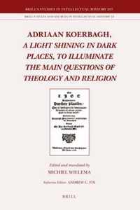 Adriaan Koerbagh, "A Light Shining in Dark Places, to Illuminate the Main Questions of Theology and Religion"