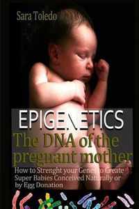 Epigenetics.The DNA of the Pregnant Mother