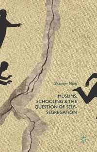 Muslims Schooling and the Question of Self Segregation