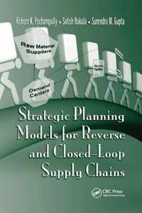 Strategic Planning Models for Reverse and Closed-Loop Supply Chains