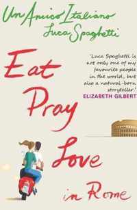 Eat Pray Love In Rome