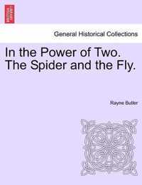 In the Power of Two. the Spider and the Fly.