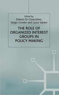 The Role of Organized Interest Groups in Policy Making