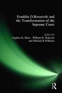 Franklin D. Roosevelt and the Transformation of the Supreme Court