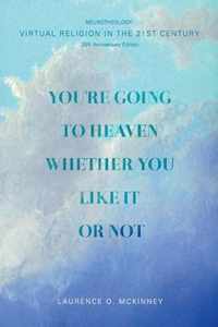 You're Going to Heaven Whether You Like it or Not