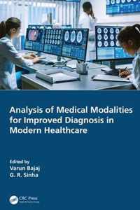 Analysis of Medical Modalities for Improved Diagnosis in Modern Healthcare