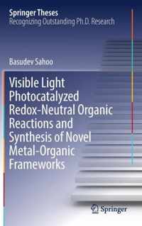 Visible Light Photocatalyzed Redox-Neutral Organic Reactions and Synthesis of Novel Metal-Organic Frameworks