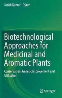 Biotechnological Approaches for Medicinal and Aromatic Plants