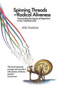 Spinning Threads of Radical Aliveness