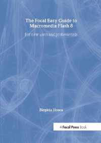 Focal Easy Guide To Macromedia Flash 8