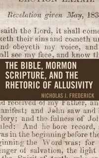 The Bible, Mormon Scripture, and the Rhetoric of Allusivity