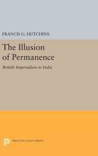 The Illusion of Permanence - British Imperialism in India