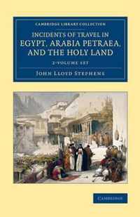 Incidents of Travel in Egypt, Arabia Petraea, and the Holy Land