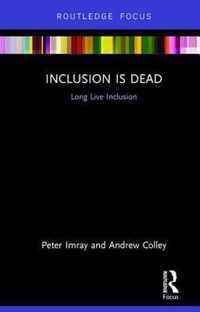 Inclusion is Dead