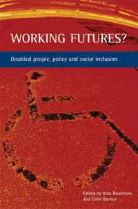 Working Futures?: Disabled People, Policy and Social Inclusion