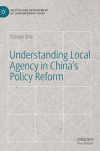 Understanding Local Agency in China's Policy Reform