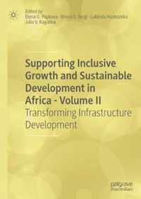 Supporting Inclusive Growth and Sustainable Development in Africa - Volume II