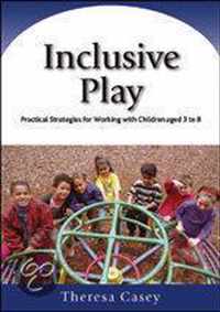 Inclusive Play: Practical Strategies for Working with Children Aged 3 to 8