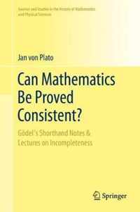 Can Mathematics Be Proved Consistent?