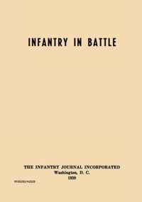 Infantry in Battle - The Infantry Journal Incorporated, Washington D.C., 1939