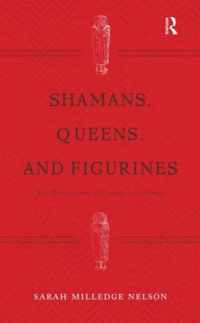 Shamans, Queens, and Figurines