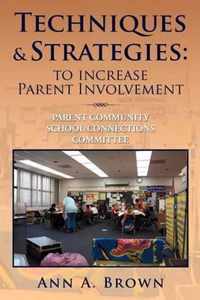 Techniques & Strategies: To Increase Parent Involvement