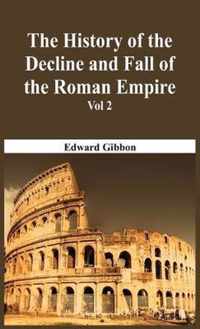 The History Of The Decline And Fall Of The Roman Empire - Vol 2