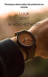 Ik hou het kort - Luuk Oost - Paperback (9789464483765)