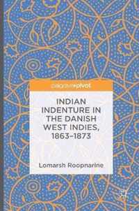 Indian Indenture in the Danish West Indies, 1863-1873