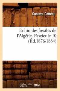 Echinides Fossiles de l'Algerie. Fascicule 10 (Ed.1876-1884)