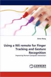 Using a Wii Remote for Finger Tracking and Gesture Recognition