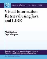 Visual Information Retrieval Using Java and LIRE