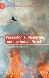 Postcolonial Modernity and the Indian Novel