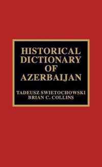 Historical Dictionary of Azerbaijan