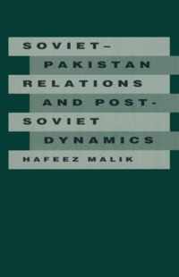 Soviet-Pakistan Relations and Post-Soviet Dynamics, 1947-92