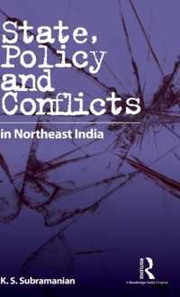 State, Policy and Conflicts in Northeast India