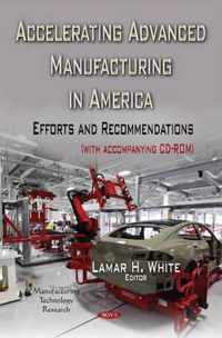 Accelerating Advanced Manufacturing in America