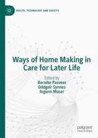 Ways of Home Making in Care for Later Life