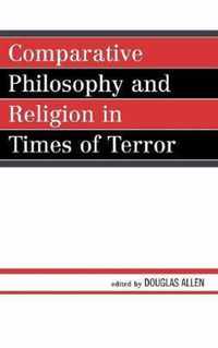 Comparative Philosophy and Religion in Times of Terror