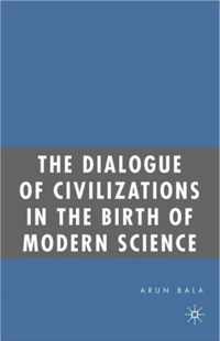 The Dialogue of Civilizations in the Birth of Modern Science