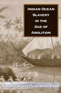 Indian Ocean Slavery in the Age of Abolition