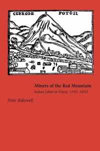 Miners of the Red Mountain: Indian Labor in Potosi, 1545-1650