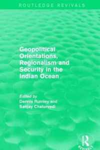 Geopolitical Orientations, Regionalism and Security in the Indian Ocean