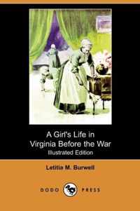 A Girl's Life in Virginia Before the War (Illustrated Edition) (Dodo Press)